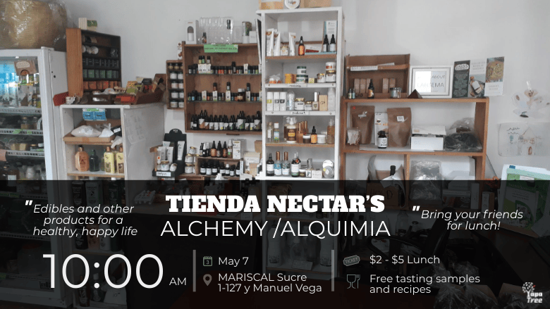 Alchemy at Tienda Nectar Cuenca May 7 2022