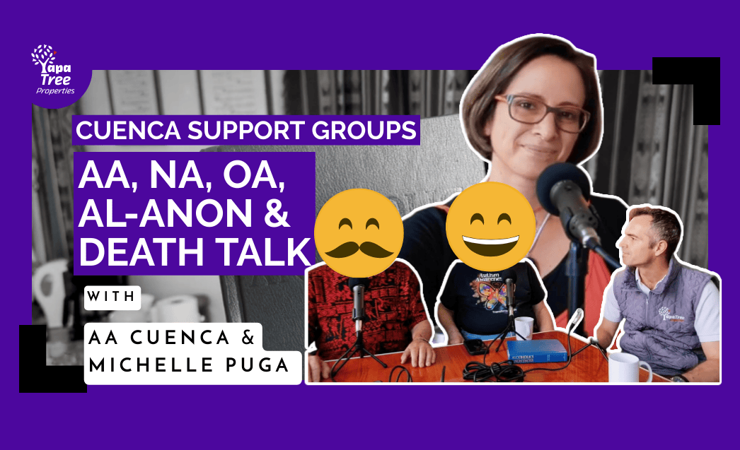 Cuenca Support Groups (aa, Na, Oa, Al Anon, Death Talk)